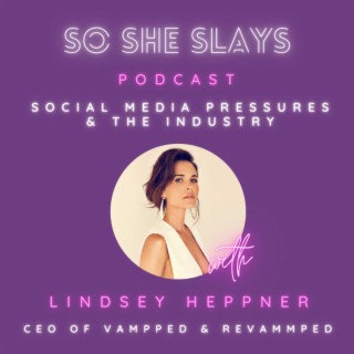 Lindsey Heppner Part 2 Social Media Pressures & The Industry