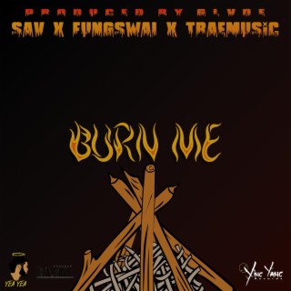 Burn Me ft. Fung Swai & Trae lyrics | Boomplay Music