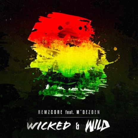 Wicked & Wild ft. M'Dezoen
