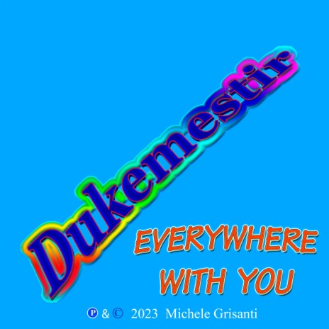 EVERYWHERE WITH YOU | Boomplay Music