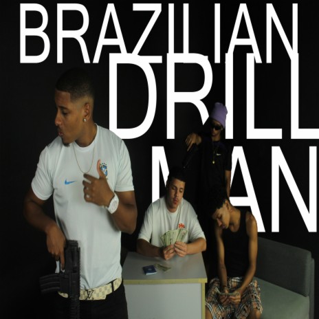 Brazilian Drill Man | Boomplay Music