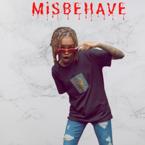 MiSBEHAVE | Boomplay Music
