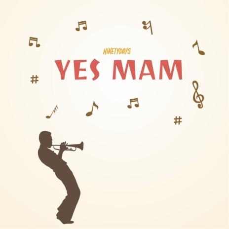 Yes Mam! | Boomplay Music