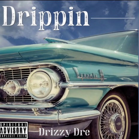 Drippin | Boomplay Music