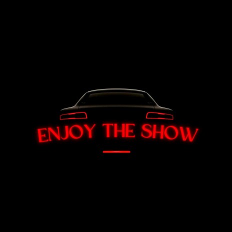 Enjoy The Show | Boomplay Music