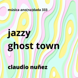 jazzy ghost town