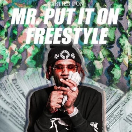 Mr. Put It On Freestyle | Boomplay Music