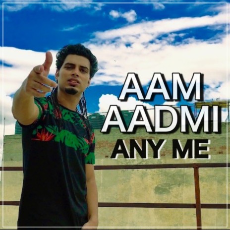 Aam Aadmi | Boomplay Music