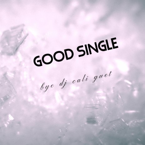 Good Single | Boomplay Music