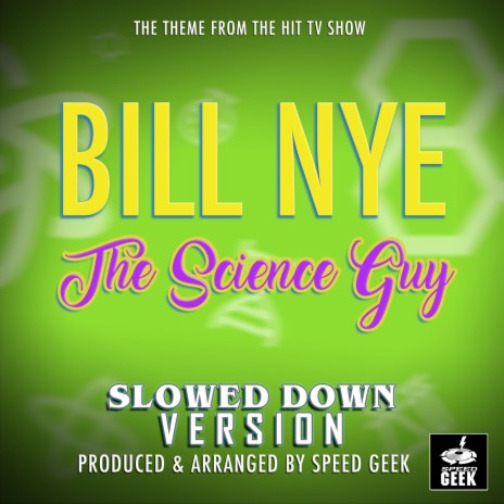 Bill Nye The Science Guy Main Theme (From Bill Nye The Science Guy) (Slowed Down Version) | Boomplay Music