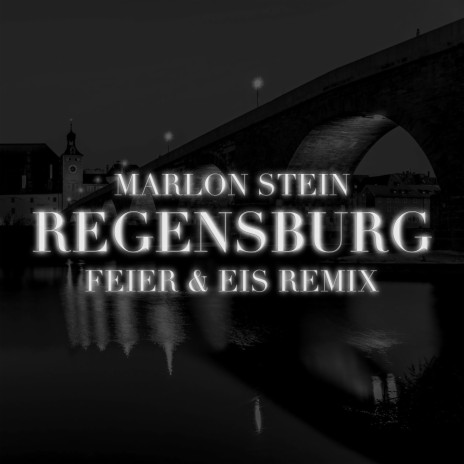 Regensburg (FEIER & EIS Remix) ft. Marlon Stein