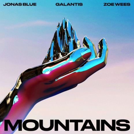 Mountains ft. Galantis & Zoe Wees | Boomplay Music