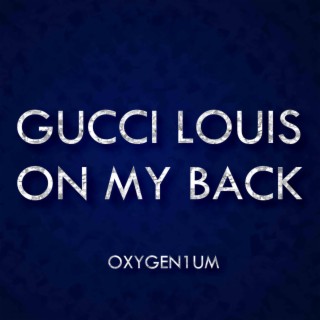 Gucci Louis On My Back