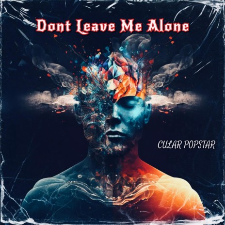 Don't Leave Me Alone | Boomplay Music