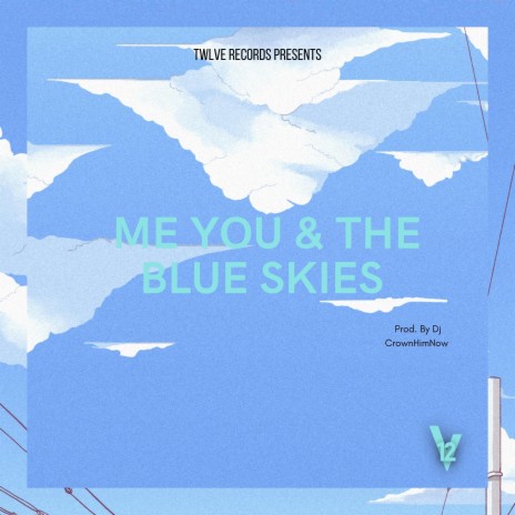 Me,You & The Blue Skies | Boomplay Music