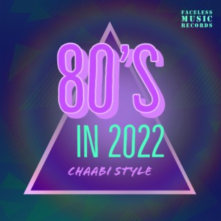 80's In 2022 Chaabi Style