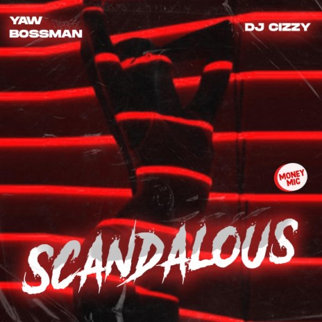 Scandalous ft. DJ Cizzy | Boomplay Music