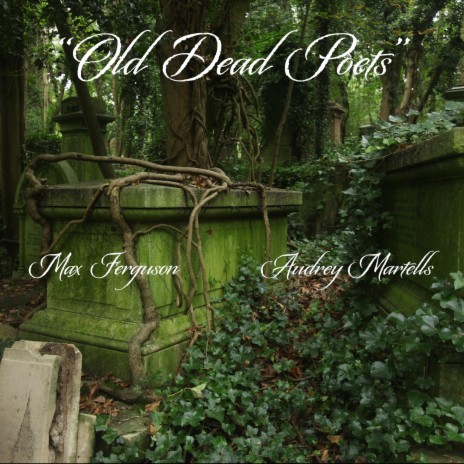 Old Dead Poets (Get the Girls Every TIme) ft. Audrey Martells