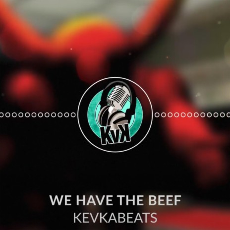 We have the beef | Boomplay Music