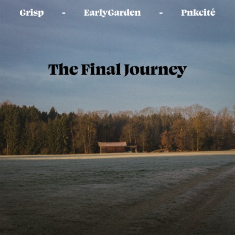 The Final Journey ft. Early Garden & pnkcité