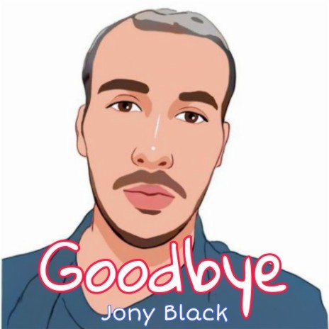 Goodbye | Boomplay Music