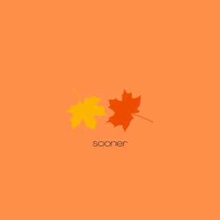Sooner lyrics | Boomplay Music
