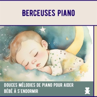 Douces mélodies de piano pour aider bébé à s'endormir