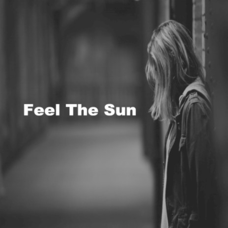 Feel the Sun | Boomplay Music