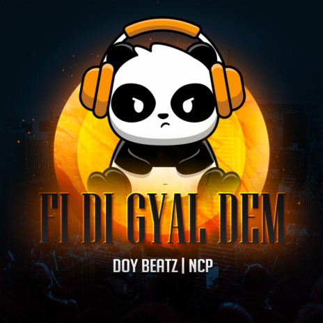 Fi Di Gyal Dem ft. Doy Beatz | Boomplay Music