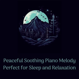 Peaceful Soothing Piano Melody - Perfect for Sleep and Relaxation