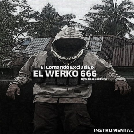 EL WERKO 666 (El Comando Exclusivo) Rap Type Beat