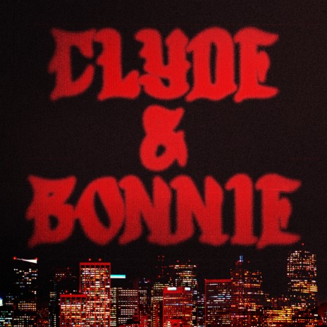 clyde & bonnie | Boomplay Music