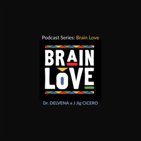 Brain Love ft. Dr. Delvena | Boomplay Music