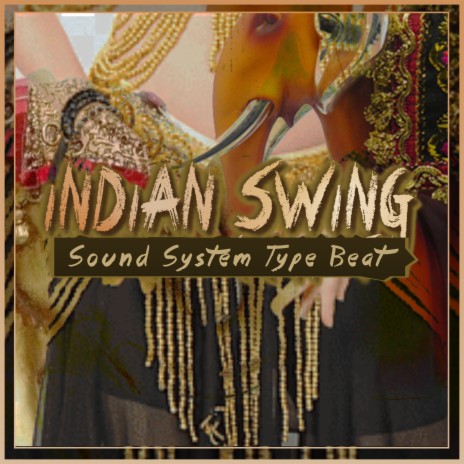 Indian Swing - Sound System Type Beat | Boomplay Music