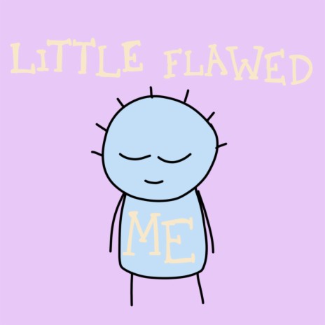 Little Flawed Me | Boomplay Music