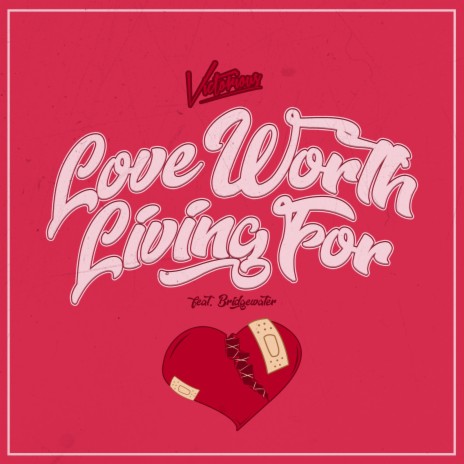 Love Worth Living For ft. Bridgewater