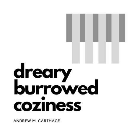 Dreary Burrowed Coziness | Boomplay Music