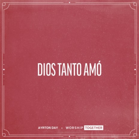 Dios Tanto Amó ft. Worship Together