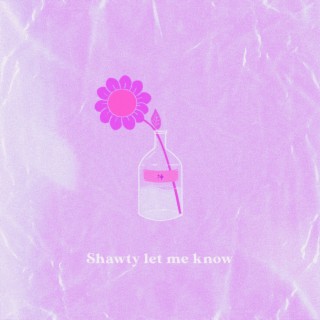 Shawty let me know (Sped Up) ft. Young Seby lyrics | Boomplay Music