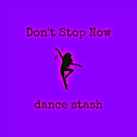 Don't Stop Now | Boomplay Music