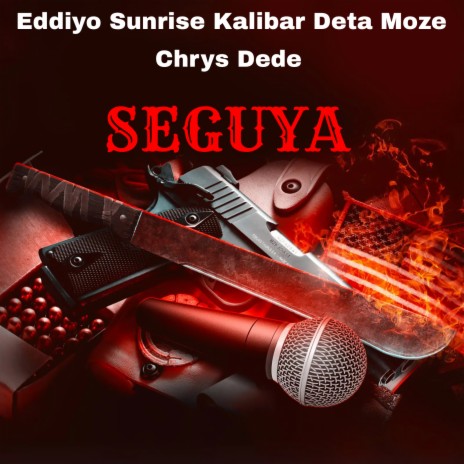 Seguya ft. Kalibar Nation, Eddiyo Sunrise & Chrys Dede
