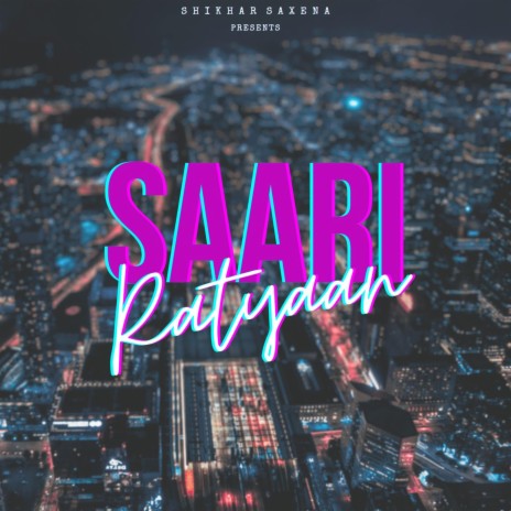 Saari Ratiyaan | Boomplay Music