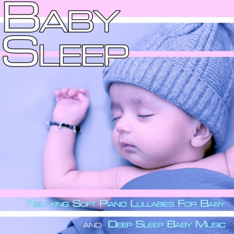 Relaxing Baby Lullabies ft. Baby Sleep Music Academy & Bedtime Mozart Lullaby Academy