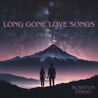 Long Gone Love Songs lyrics | Boomplay Music