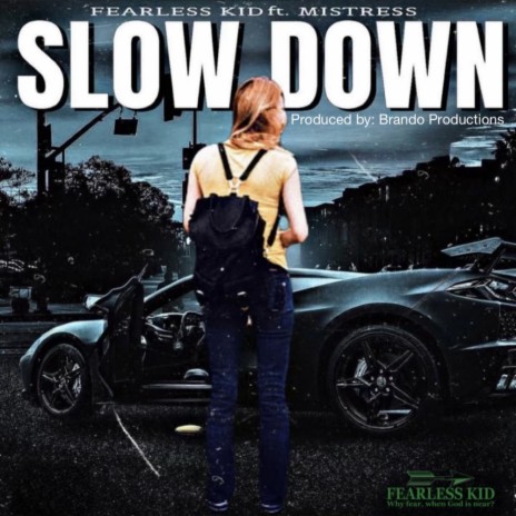 Slow Down ft. Mistress | Boomplay Music