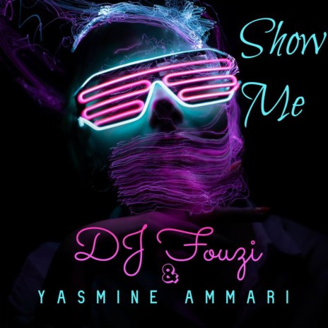 Show Me ft. Yasmine Ammari | Boomplay Music