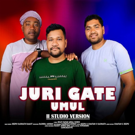 Juri Gate Umul ft. Kasinath & Ramjit | Boomplay Music