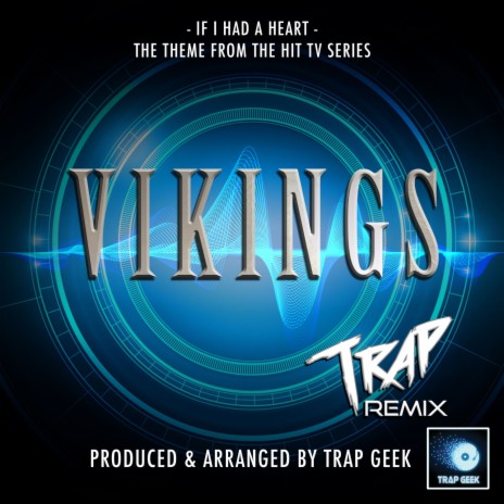 If I Had A Heart (From The Vikings) (Trap Version) | Boomplay Music