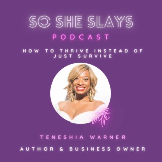 Teneshia Warner On How To Thrive Instead Of Survive