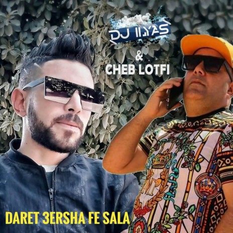 Daret 3ersha Fe Sala ft. Cheb Lotfi | Boomplay Music